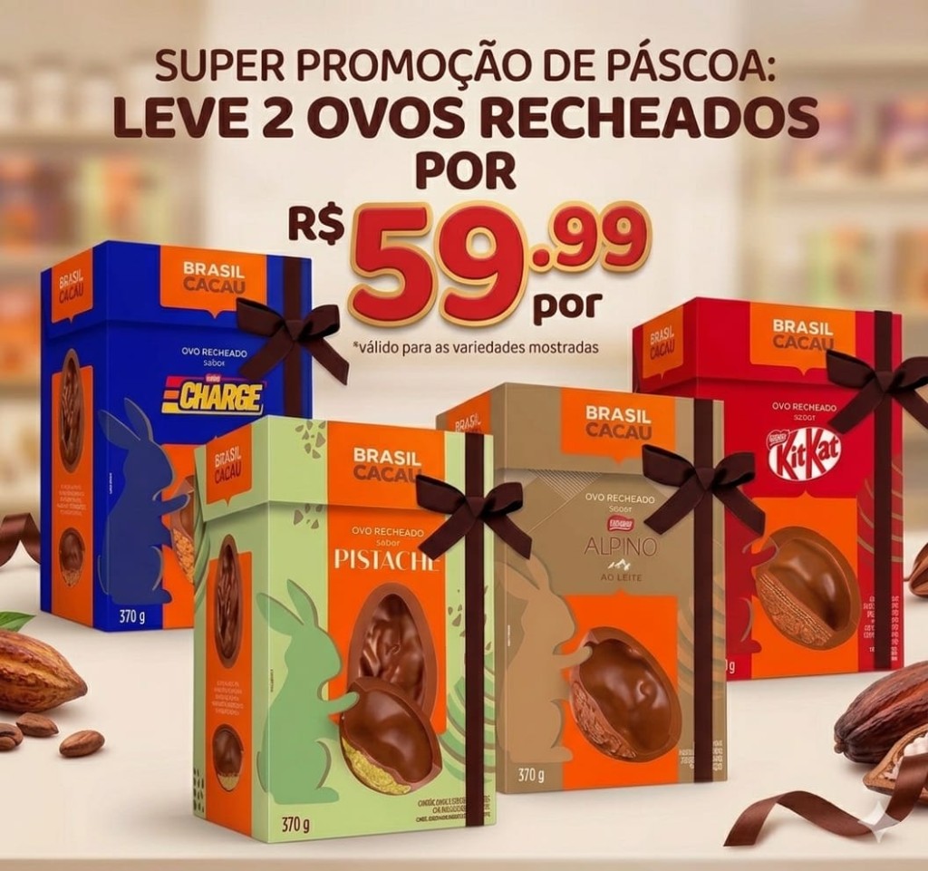 Brasil Cacau: super promoção de Páscoa — leve 2 ovos recheados 370g por R$ 59,99. Válido para as variedades mostradas.